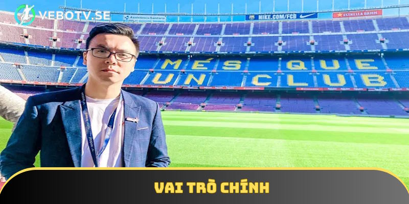Vai trò chính của BLV Lưu Bị tại nền tảng