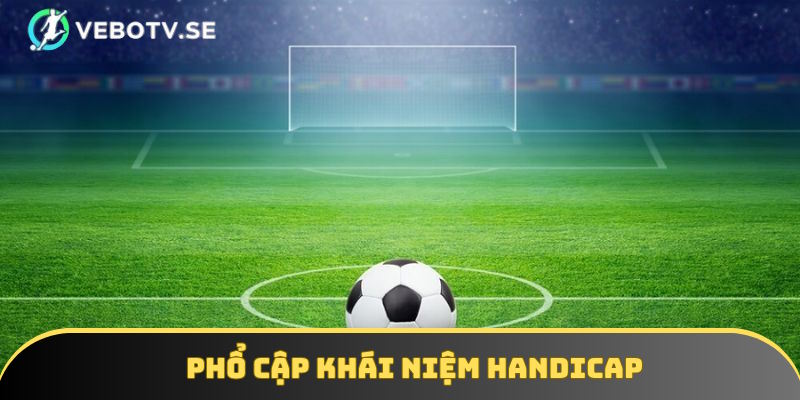 Vebotv cập nhật vé chấp Châu Á mỗi ngày