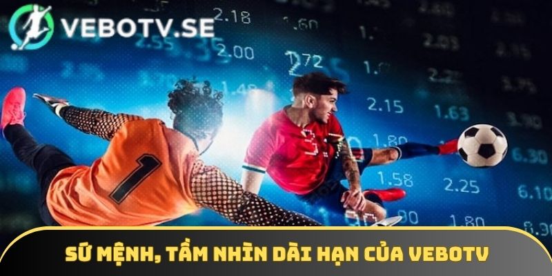 Mục tiêu, sứ mệnh của nền tảng xem thể thao trực tuyến miễn phí